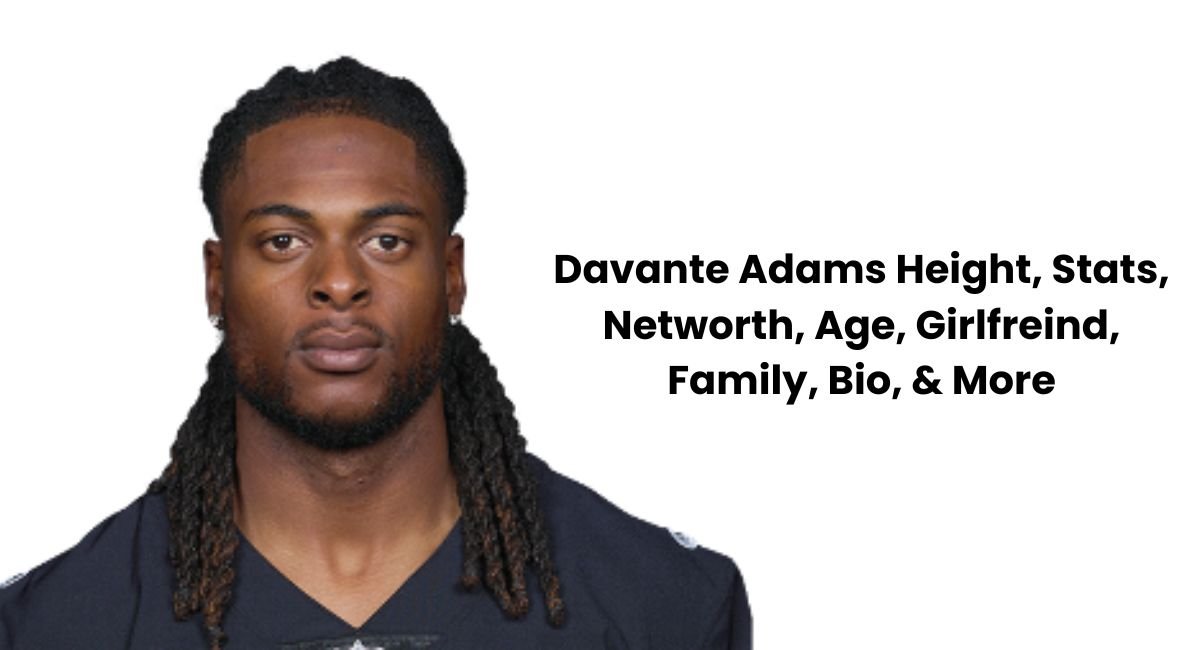Davante Adams Height, Networth, Age, Girlfreind, Family, Biography & More